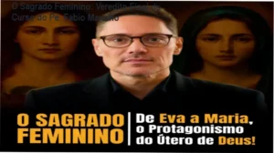 Capa do curso O Sagrado Feminino de Eva a Maria do Padre Fábio Marinho