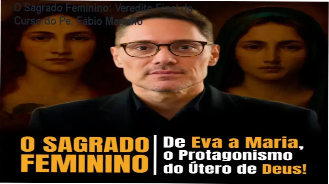 Capa do curso O Sagrado Feminino de Eva a Maria do Padre Fábio Marinho