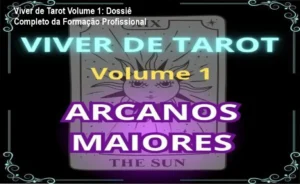 Simbologia dos Arcanos Maiores do Tarot aplicada ao treinamento Viver de Tarot Volume 1