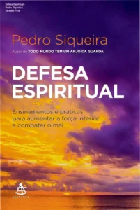 Capa do livro Defesa Espiritual de Pedro Siqueira sobre proteção psíquica e força interior