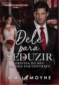 Capa do eBook Dele para Seduzir de D. A. Lemoyne destacando a estética de romance dark