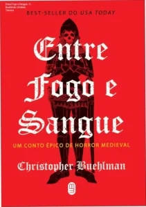 Capa do livro Entre Fogo e Sangue de Christopher Buehlman detalhando fantasia sombria