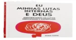 Capa do livro Eu, Minhas Lutas Internas e Deus de Estela Costa sobre cura emocional e fé