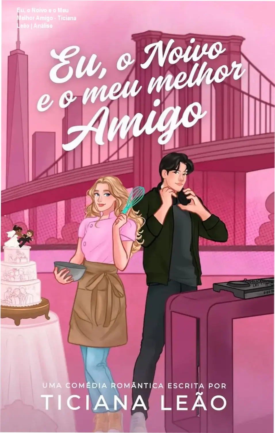 Capa do livro Eu, o Noivo e o Meu Melhor Amigo de Ticiana Leão em dispositivo Kindle