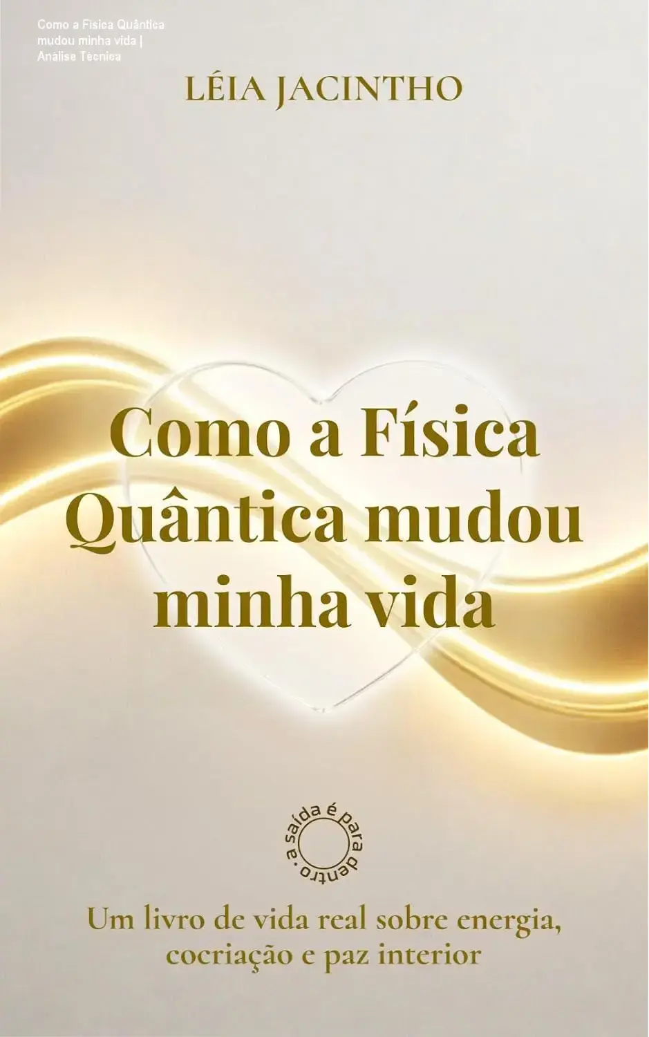 Capa do ebook Como a Física Quântica mudou minha vida focando em energia e cocriação