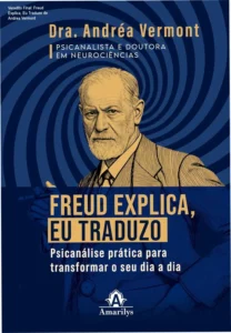 Livro Freud explica eu traduzo de Andrea Vermont: visão interna e aplicação prática