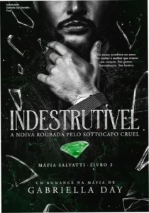 Capa do ebook Indestrutível de Gabriella Day, romance dark de máfia