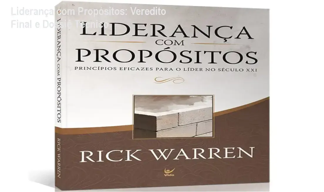 Livro Liderança com Propósitos de Rick Warren sobre gestão e princípios bíblicos