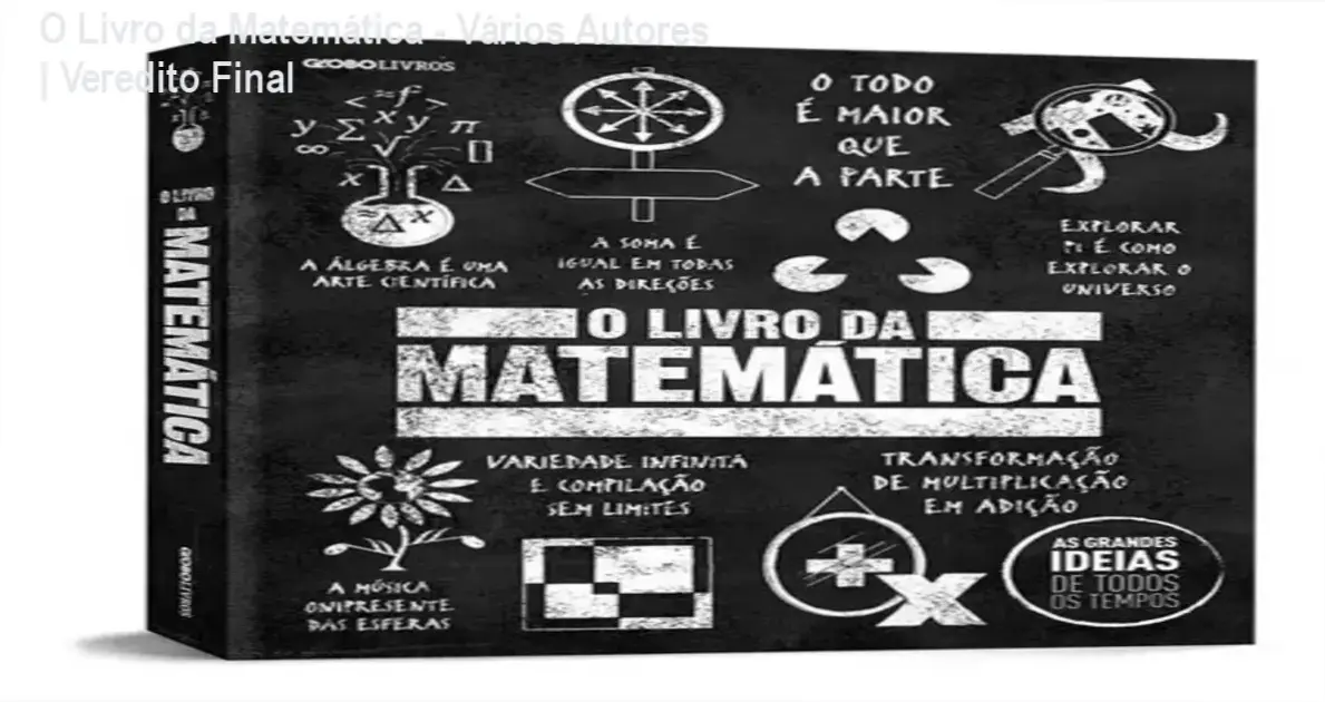 Capa do Livro da Matemática As Grandes Ideias de Todos os Tempos com infográficos e diagramas