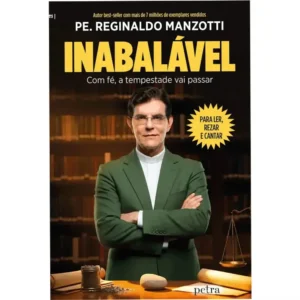 Capa do livro Inabalável de Padre Reginaldo Manzotti sobre fé e superação