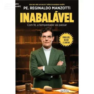 Capa do livro Inabalável do Padre Reginaldo Manzotti sobre fé e superação