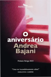 Capa do livro O Aniversário de Andrea Bajani, obra vencedora do Prêmio Strega 2025