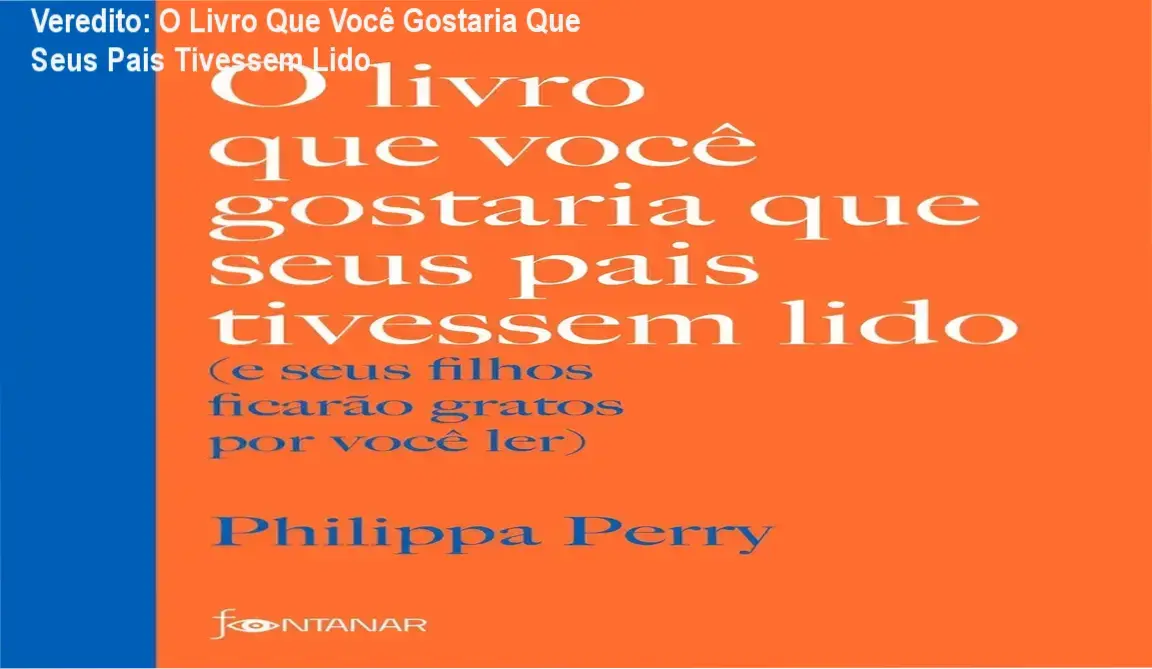 Capa do livro O livro que você gostaria que seus pais tivessem lido de Philippa Perry