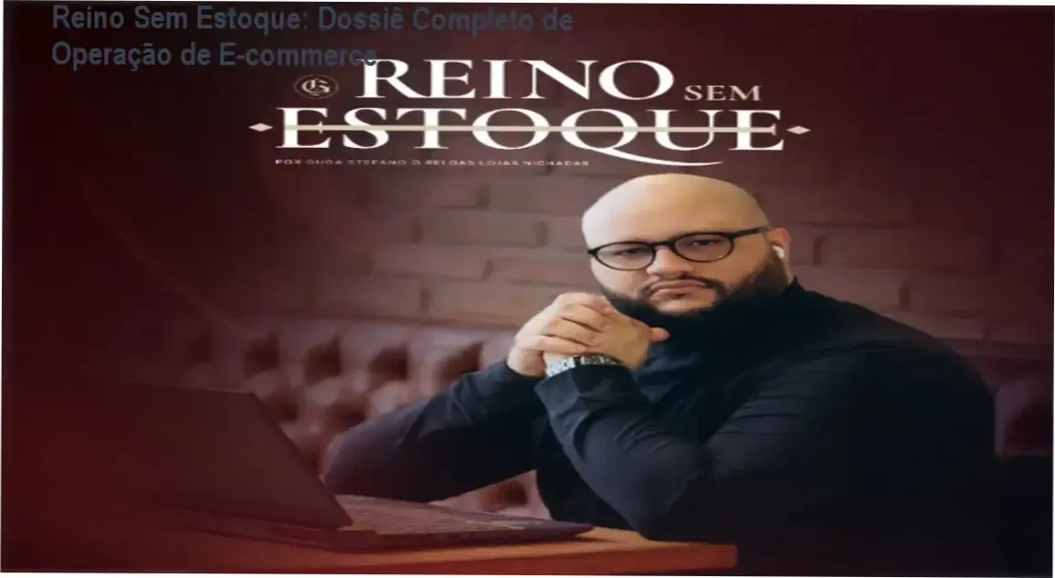 Estrutura de operação de e-commerce profissional do Método Império Reino Sem Estoque
