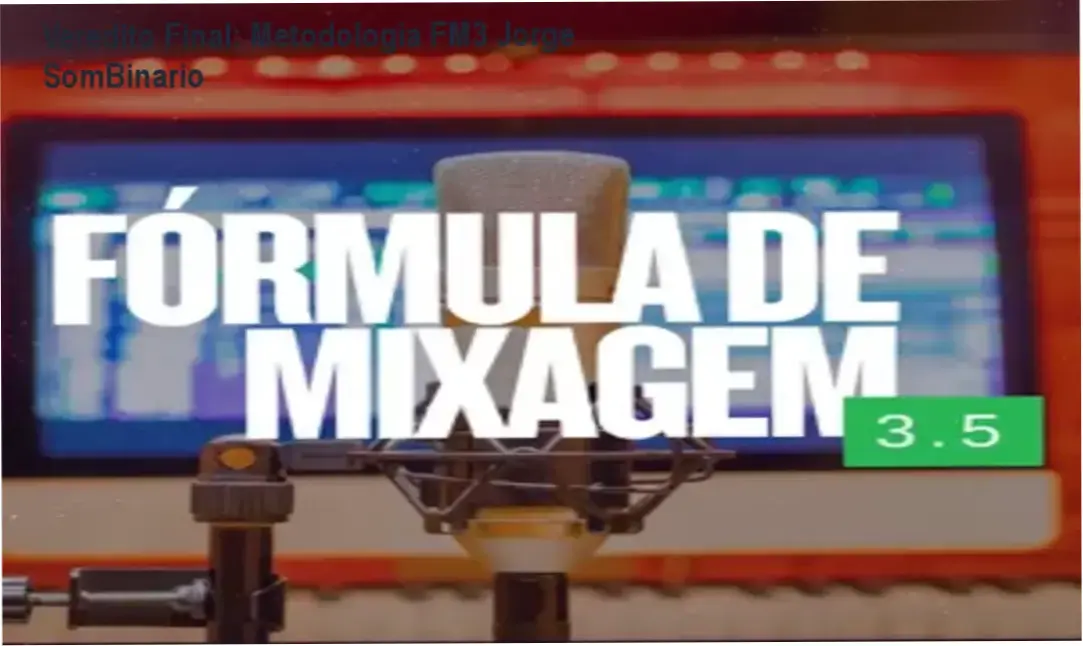 Interface do curso Metodologia FM3 de Jorge SomBinario com ferramentas de mixagem profissional