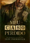 Capa do ebook Meu Caso Perdido de Izzy Psendziuk, romance age gap