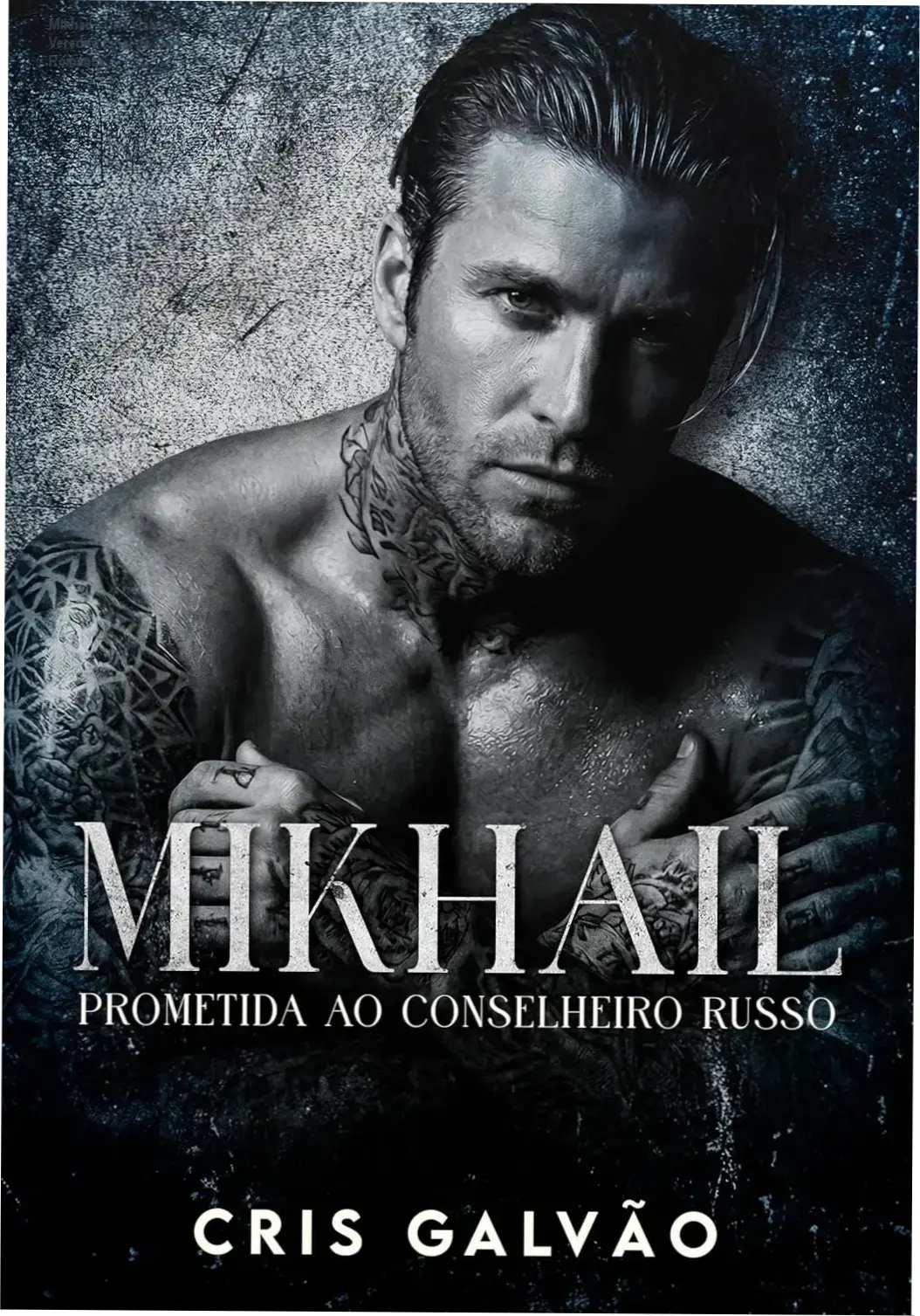 Capa do ebook Mikhail Prometida ao Conselheiro Russo de Cris Galvão com temática de máfia