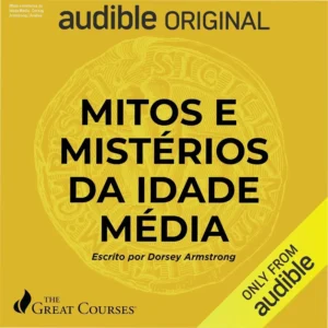 Capa do ebook Mitos e mistérios da Idade Média de Dorsey Armstrong sobre história medieval