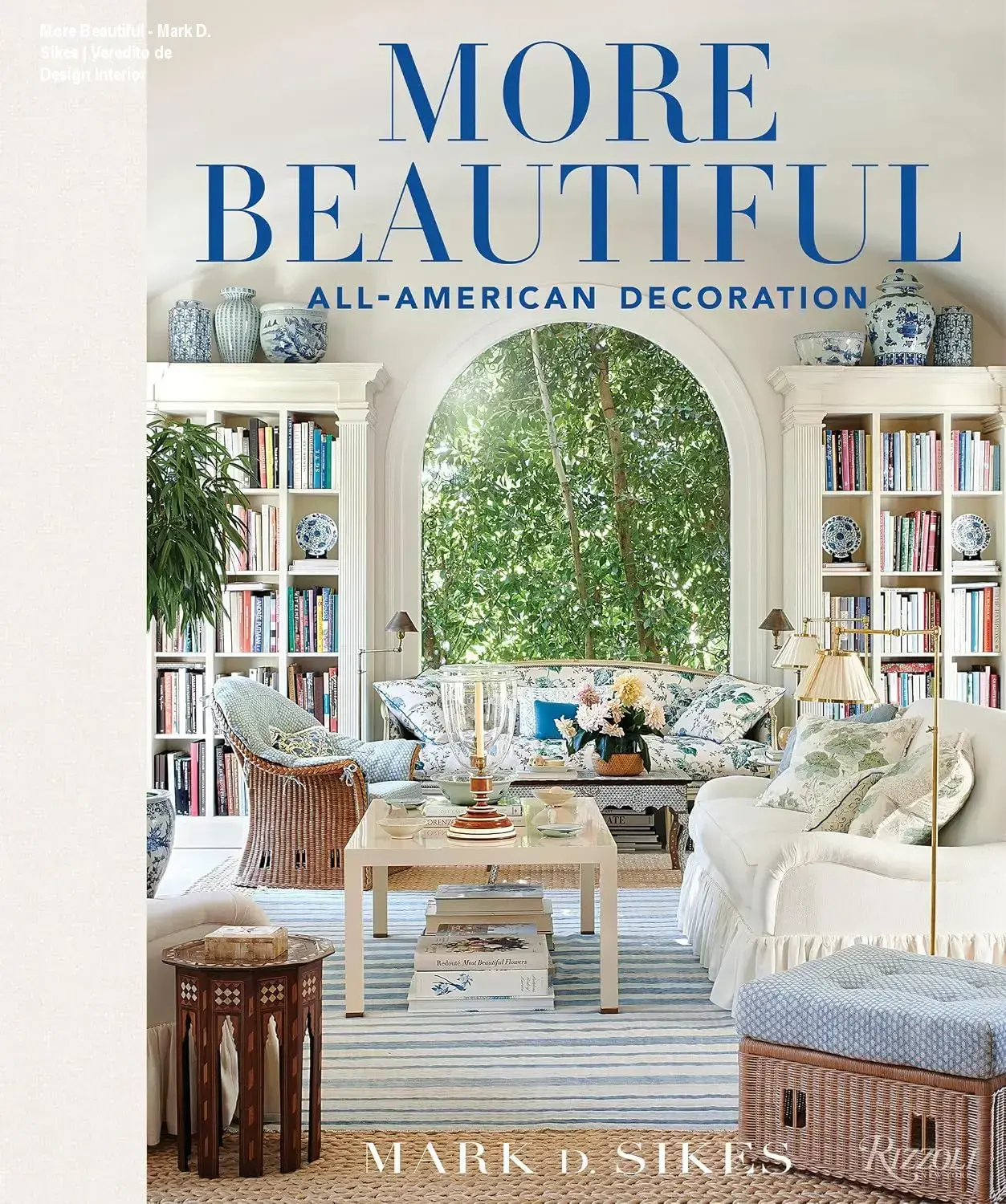 Capa do livro More Beautiful de Mark D. Sikes sobre design de interiores clássico americano