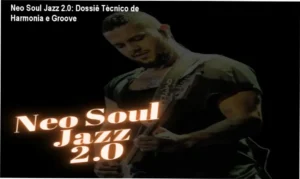 Neo Soul Jazz 2.0 de Leandro Wesley: visão interna da plataforma e módulos de harmonia moderna