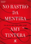 Capa do livro No Rastro da Mentira de Amy Tintera, gênero suspense psicológico