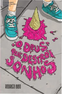 Capa do livro O Deus que destrói sonhos de Rodrigo Bibo em formato digital