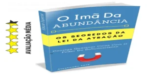 E-book O Imã da Abundância apresentando técnicas de lei da atração e mentalidade de riqueza