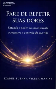 Capa do ebook Pare de Repetir Suas Dores sobre reprogramação do inconsciente
