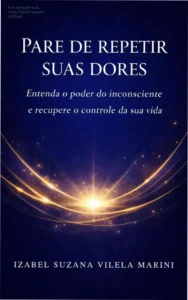 Capa do ebook Pare de repetir suas dores sobre controle do inconsciente