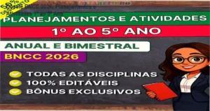 Kit completo de planejamentos e atividades BNCC 2026 para professores do 1º ao 5º ano