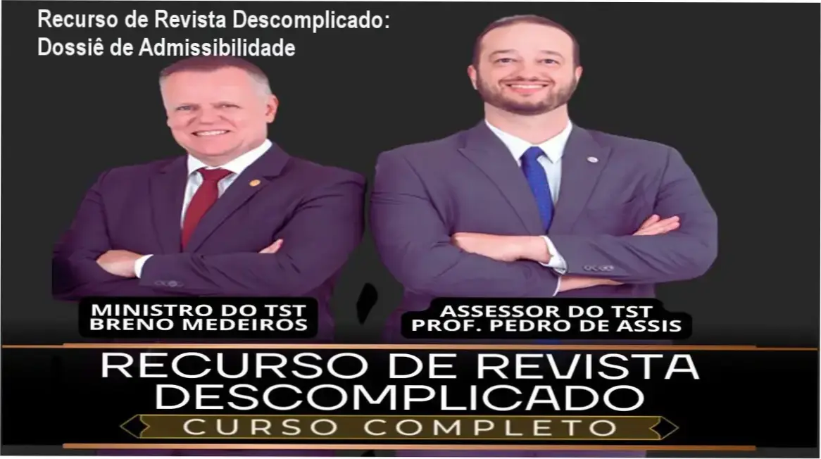 Advogado analisando a metodologia do Recurso de Revista Descomplicado para admissibilidade no TST