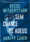 Capa do eBook Sem Chance de Adeus de Harlan Coben em um dispositivo digital