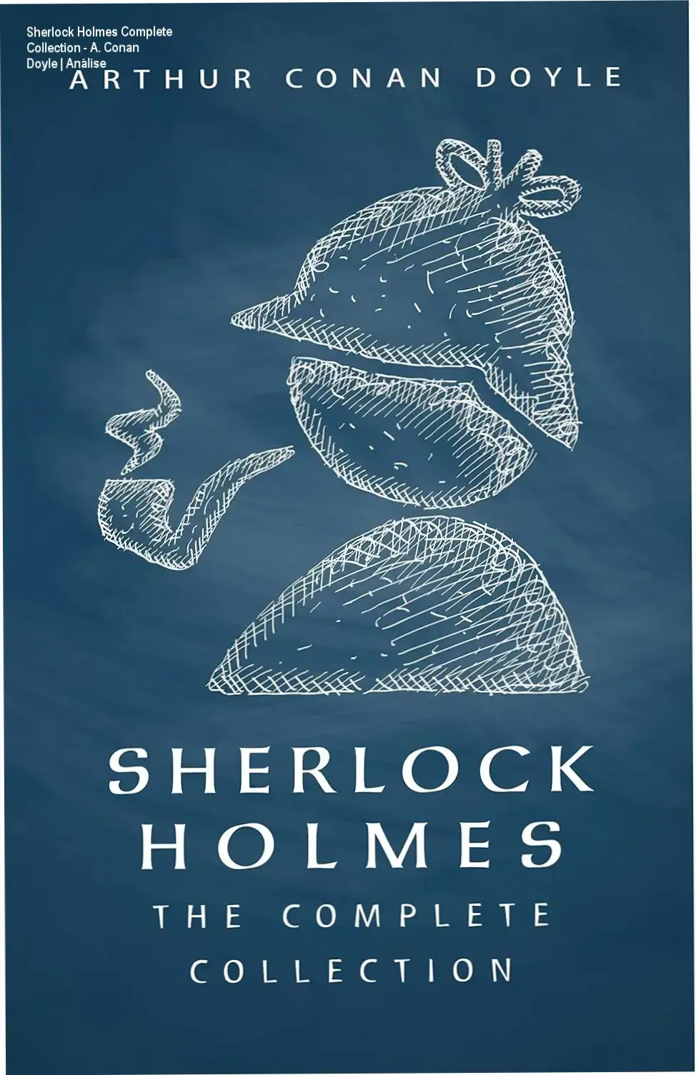 Capa do eBook Sherlock Holmes: The Complete Collection de Arthur Conan Doyle para Kindle