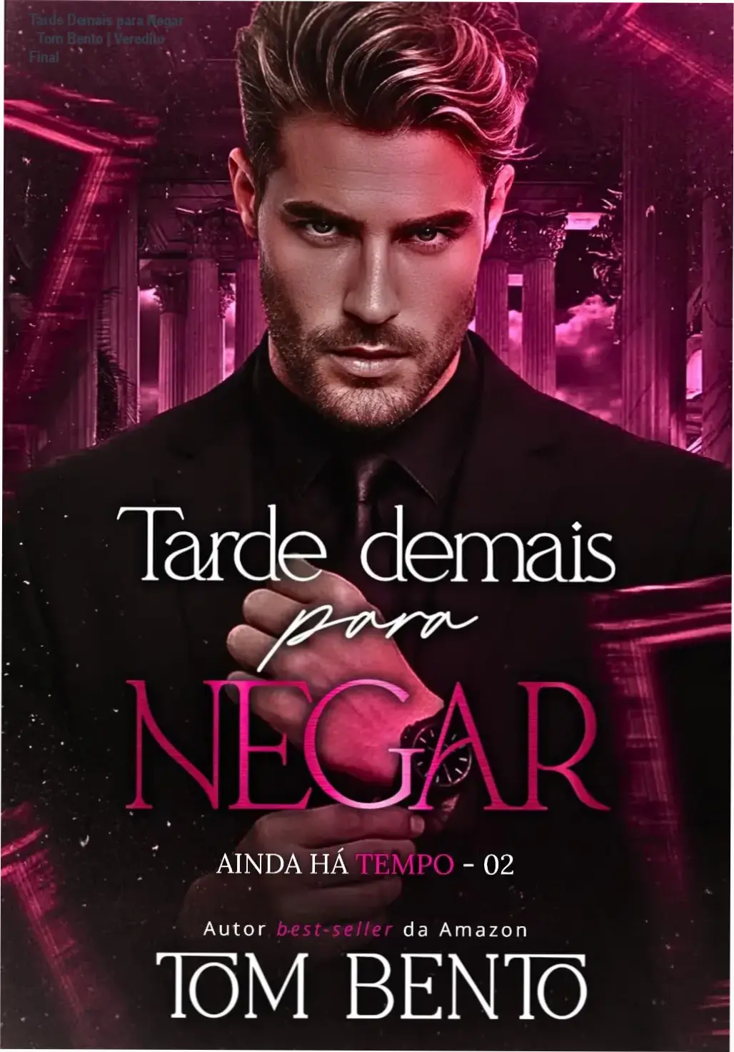 Capa do livro Tarde Demais para Negar de Tom Bento, romance LGBTQIA+ maduro