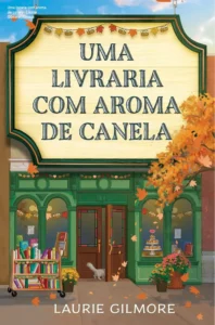 Capa do livro Uma livraria com aroma de canela de Laurie Gilmore com estética de romance cozy