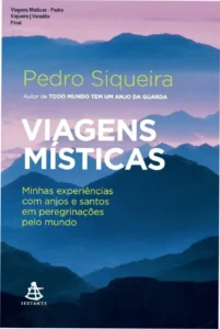 Capa do livro Viagens Místicas de Pedro Siqueira sobre experiências espirituais