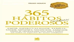 Capa do livro 365 Hábitos Simples e Poderosos de Paulo Houch focado em desenvolvimento pessoal