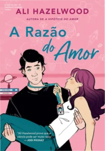Capa do livro A razão do amor de Ali Hazelwood em formato digital