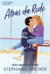 Capa do livro Atrás da Rede de Stephanie Archer, romance de hóquei sucesso no TikTok