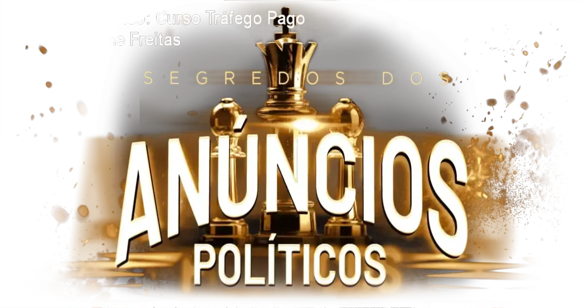 Curso Tráfego Pago Político de Jaime Freitas Junior: visão interna e funcionamento