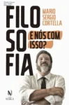 Capa do livro Filosofia: E nós com isso? de Mario Sergio Cortella em formato digital