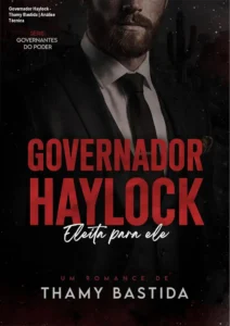 Capa do ebook Governador Haylock de Thamy Bastida com foco em romance e poder
