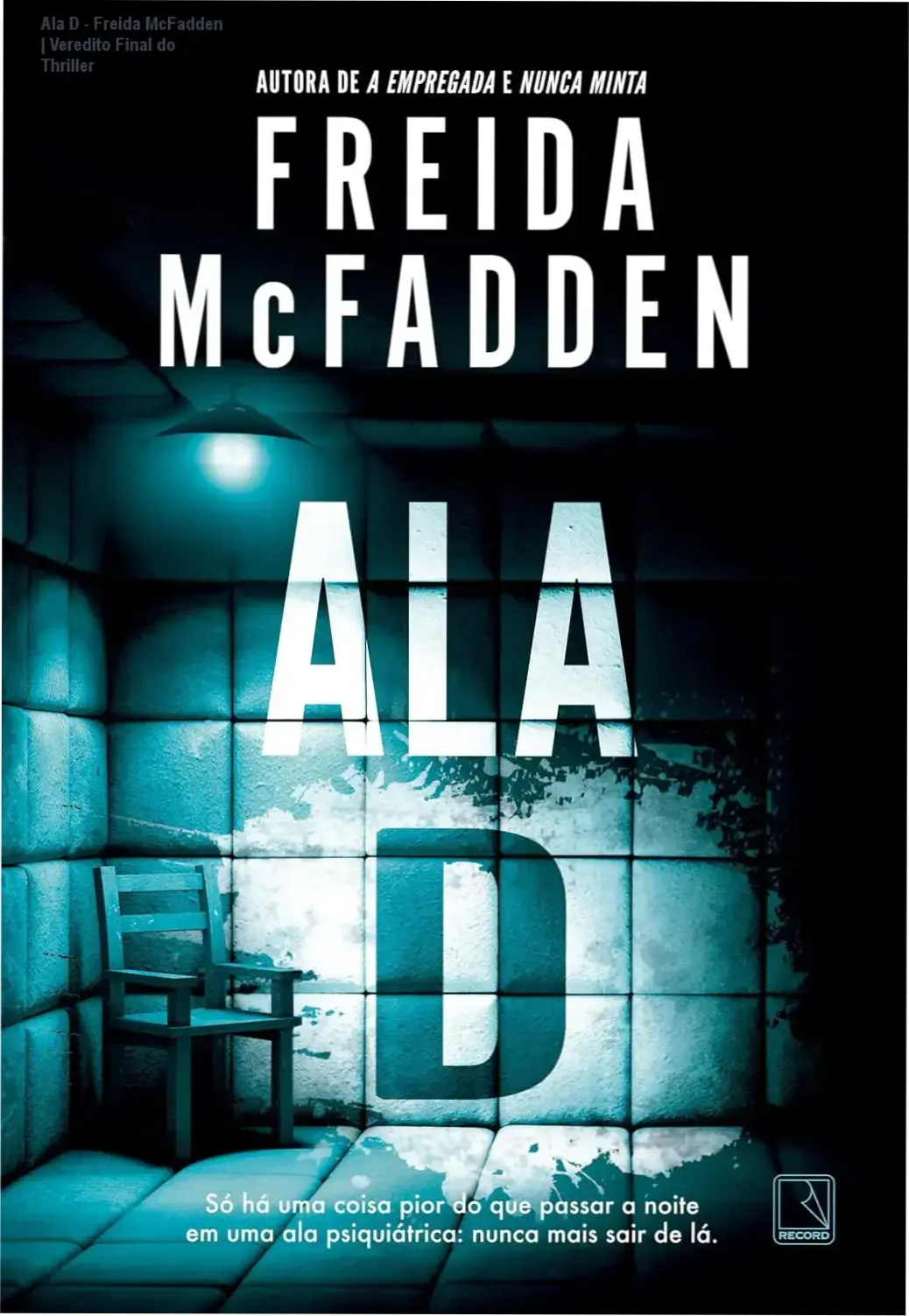 Capa do livro Ala D de Freida McFadden, thriller psicológico em ambiente hospitalar