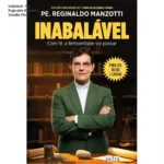 Capa do livro Inabalável de Padre Reginaldo Manzotti sobre fé e resiliência