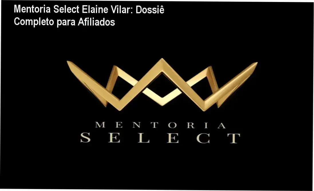 Dashboard de resultados e metodologia da Mentoria Select de Elaine Vilar para afiliados