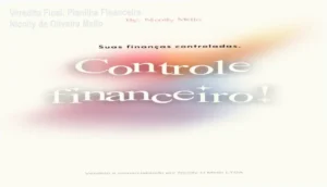 Interface da Planilha Financeira de Nicolly de Oliveira Mello com dashboards de controle de gastos