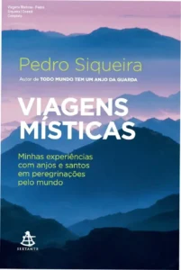 Capa do livro Viagens Místicas de Pedro Siqueira sobre experiências com anjos e santos
